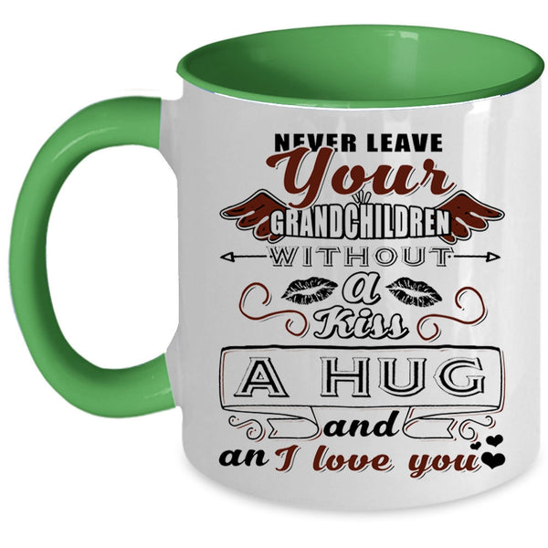 I Love You Coffee Mug, Never Leave Your Grandchildren Without A Kiss Accent Mug