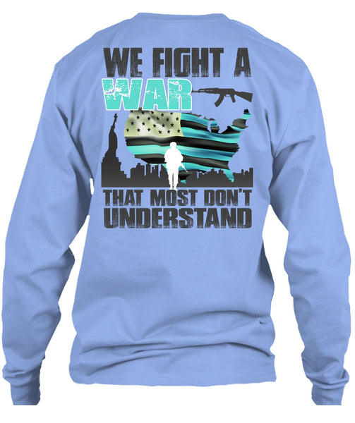 We Fight A War T Shirt, I Love Veteran T Shirt