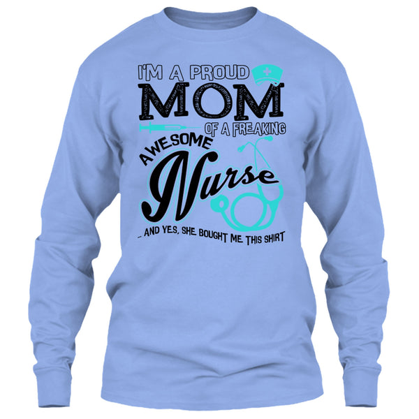 I'm A Proud Mom T Shirt, Coolest Nurse Ever T Shirt