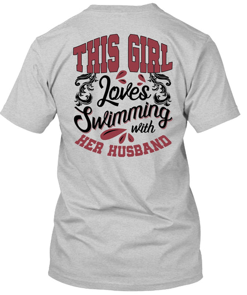 This Girl Loves Swimming With Her Husband T Shirt, I Love Swimming T Shirt