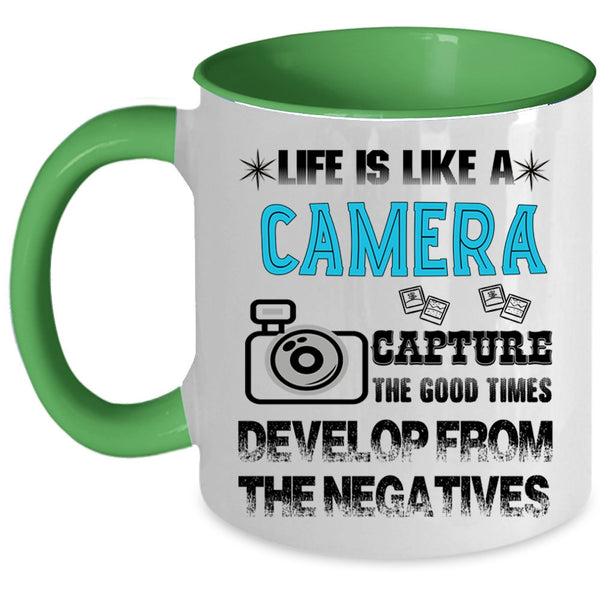 Awesome Photographers Coffee Mug, Life is Like A Camera Accent Mug