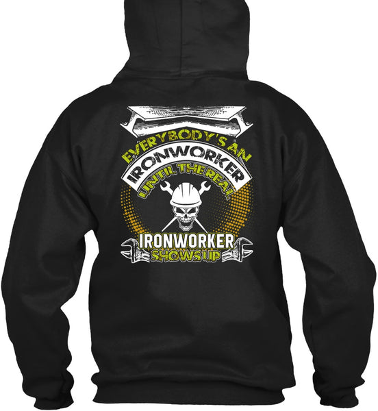 Ironworker Shows Up T Shirt, I Love Ironworker T Shirt