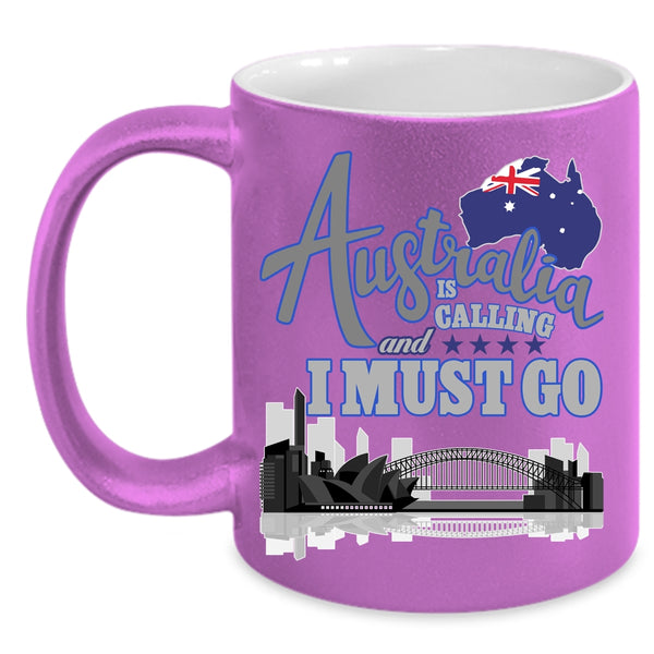 Australia Is Calling And I Must Go Coffee Mug, Funny Traveling Coffee Cup