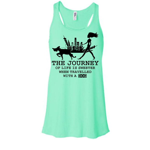 The Journey Of Life Is Sweeter T Shirt, Coolest Dog Lover Tank Top