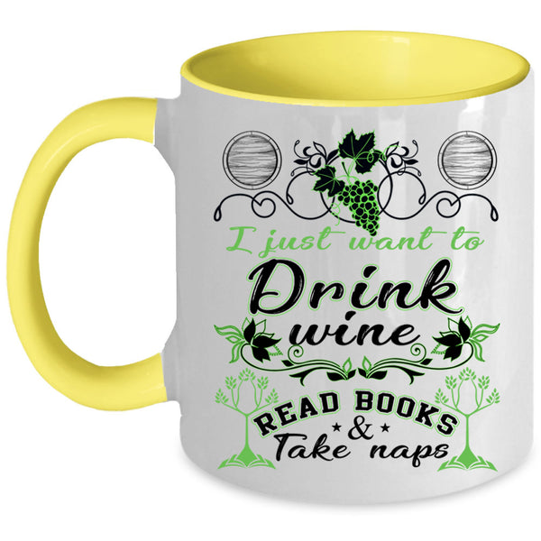 Funny Coffee Mug, I Just Want To Drink Wine Read Books Accent Mug