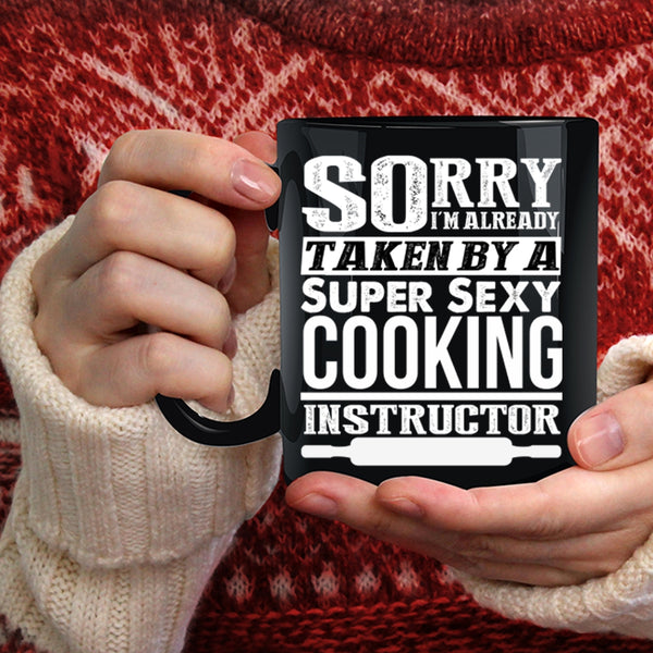 I'm Already Taken By A Cooking Instructor Coffee Mug, Cool Just Married Coffee Cup
