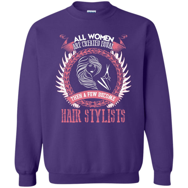 A Few Become Hair Stylist T Shirt, Coolest Hair Stylist Sweatshirt