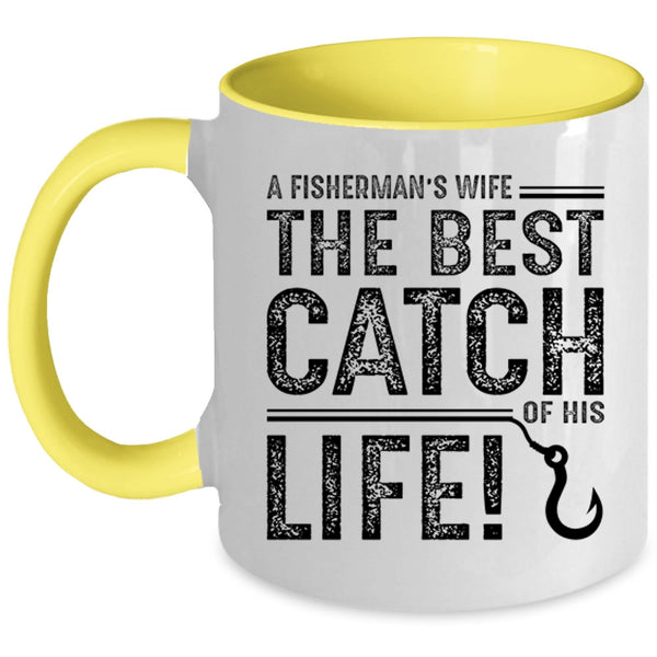 A Fisherman's Wife The Best Catch Of His Life Mug