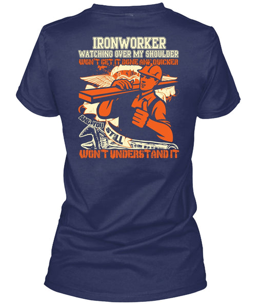 Ironworker Watching Over My Shoulder T Shirt, Being An Ironworker T Shirt