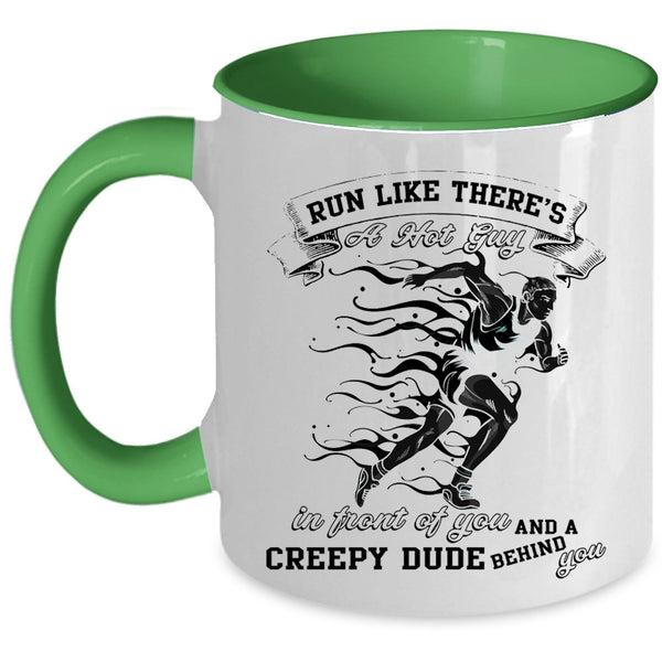 Creepy Dude Behind You Coffee Mug, Run Like There's A Hot Guy Accent Mug
