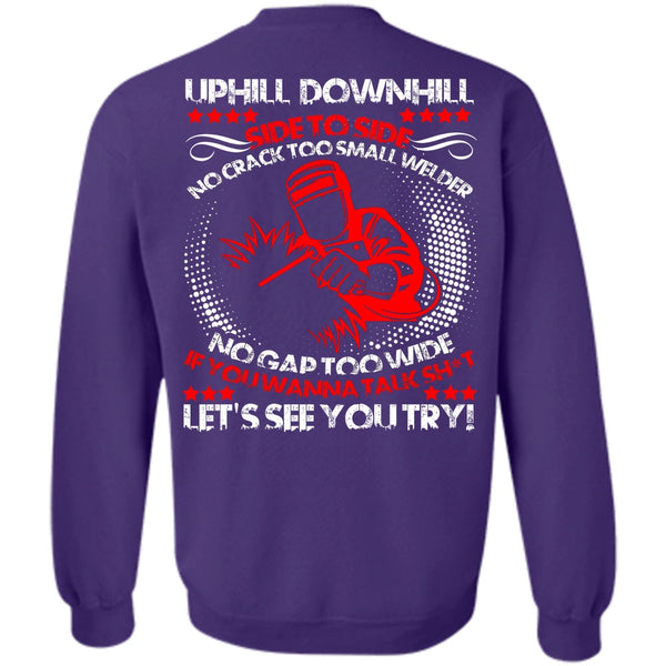 Let's See You Try T Shirt, I Love Welding Sweatshirt