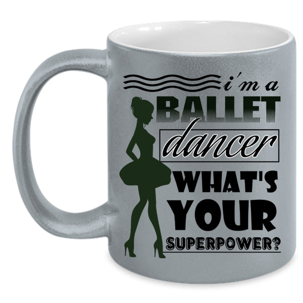 Cute Gift For Girls Coffee Mug, I'm A Ballet Dancer Accent Mug