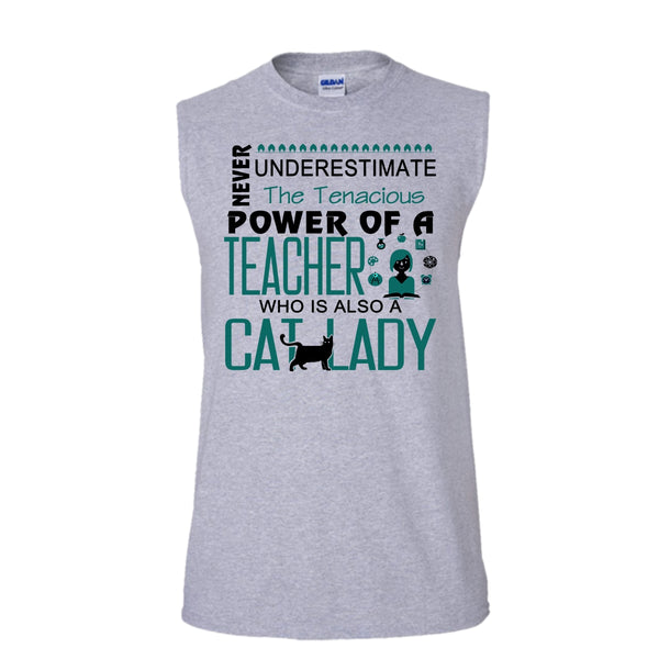 The Tenacious Power Of A Teacher Who Is Also A Cat Lady Shirt, Cat Shirt (Men's Cotton Sleeveless)