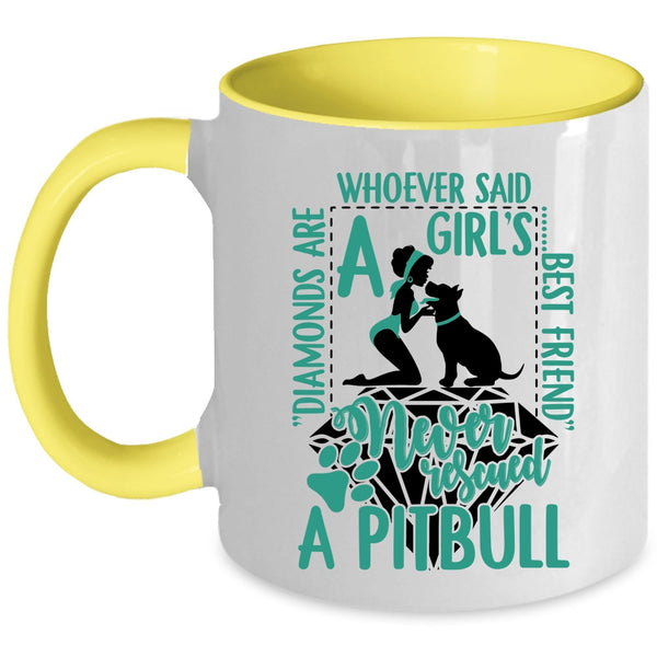 Never Rescued A Pitbull Coffee Mug, Diamonds Are A Girl's Best Friend Accent Mug