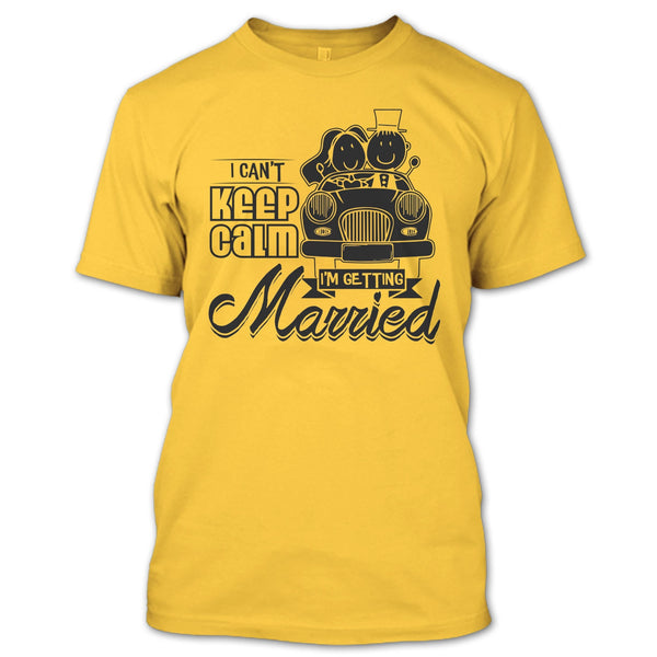 I Can't Keep Calm T Shirt, Husband And Wife T Shirt
