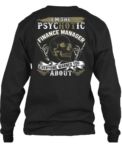 I'm The Psychotic Finance Manager T Shirt, Being A Manager T Shirt