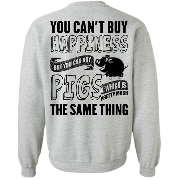 I Love Farming T Shirt, You Can Buy Pigs Sweatshirt