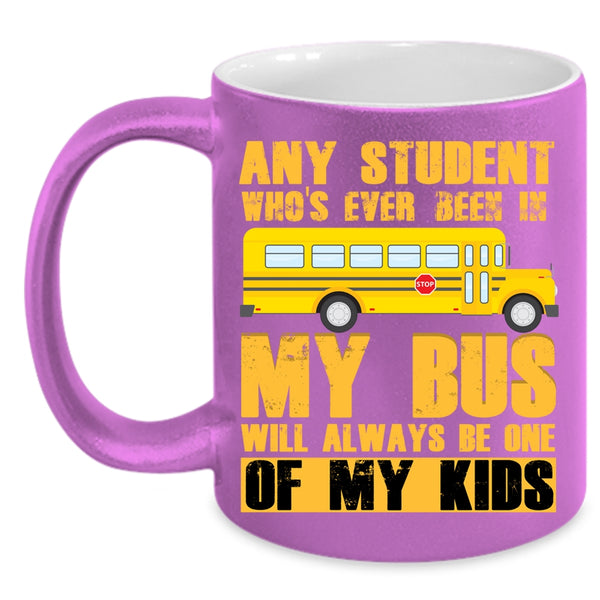 My Bus Will Always Be One Of My Kids Coffee Mug, School Bus Driver Coffee Cup