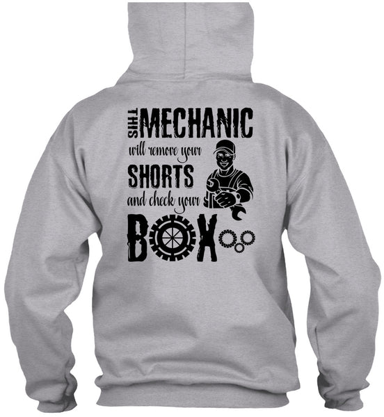 This Mechanic Will Remove Your Shorts T Shirt, I Love Mechanic T Shirt