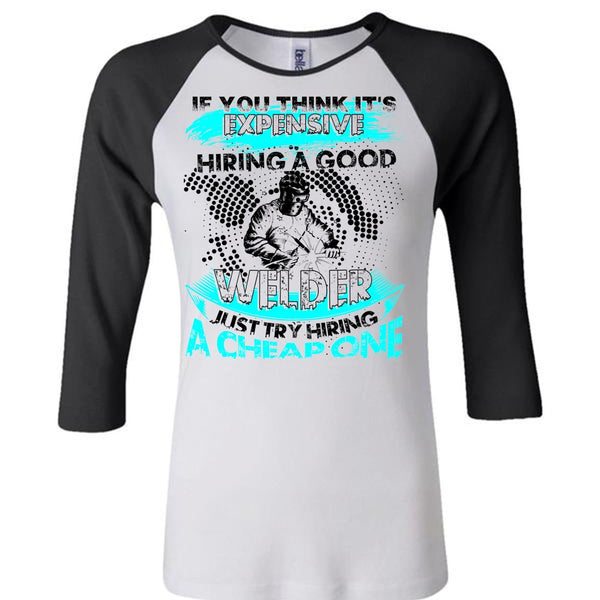 Hiring A Good Welder T Shirt, I Love Welding T Shirt, Awesome T-Shirts