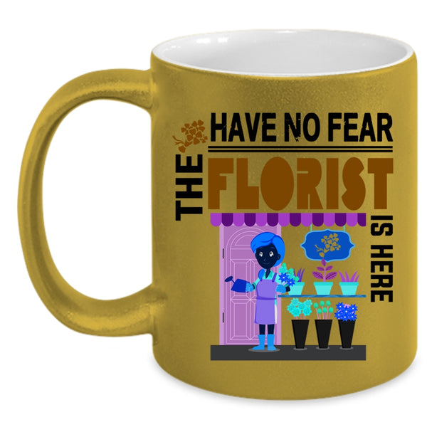 Awesome Florist Coffee Mug, Have No Fear The Florist Is Here Accent Mug