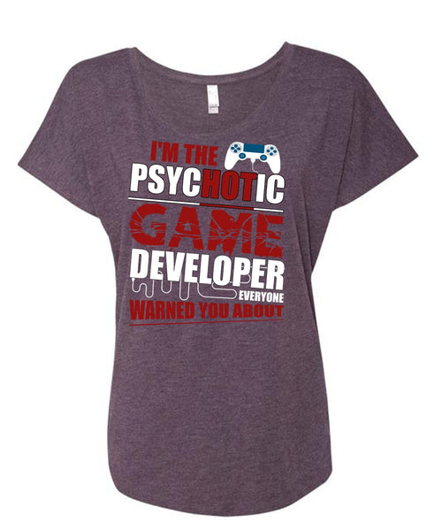 I'm The Psychotic Game T Shirt, Being A Gamer T Shirt, Cool Shirt (Ladies' Triblend Dolman Sleeve)