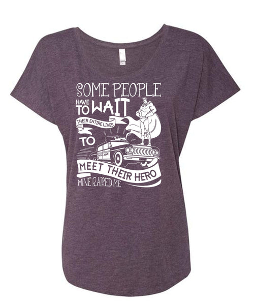 Some People Have To Wait T Shirt, Being A Police T Shirt, Cool Shirt (Ladies' Triblend Dolman Sleeve)