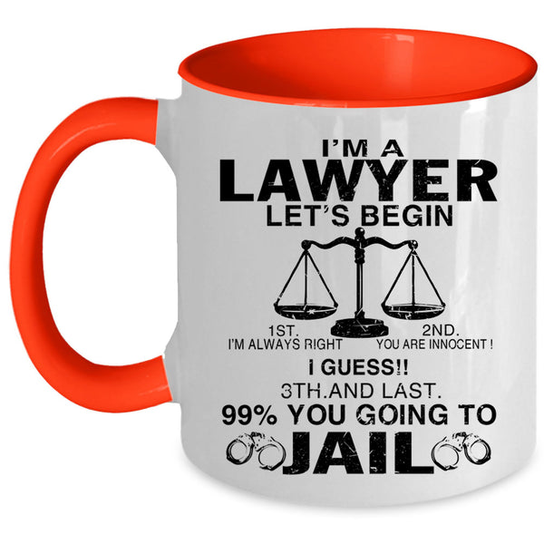 Funny Gift For Lawyer Coffee Mug, I'm A Lawyer Accent Mug
