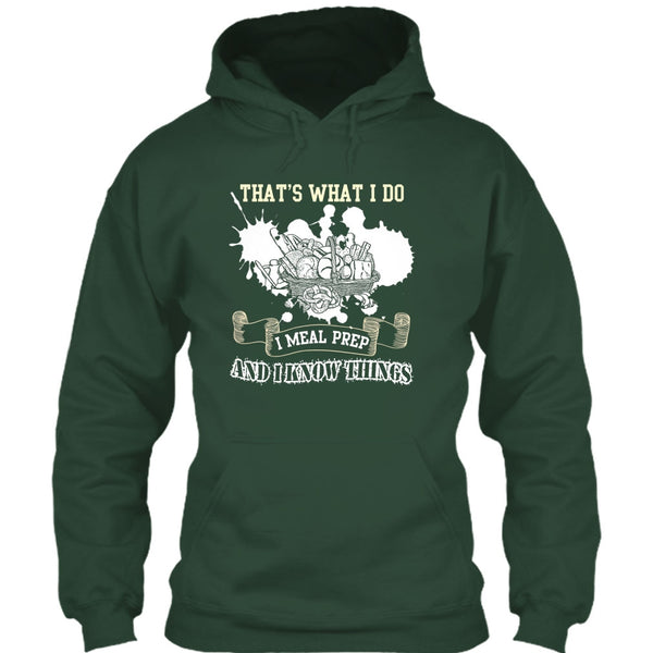 That's What I Do T Shirt, I Meal Prep And I Know Things T Shirt