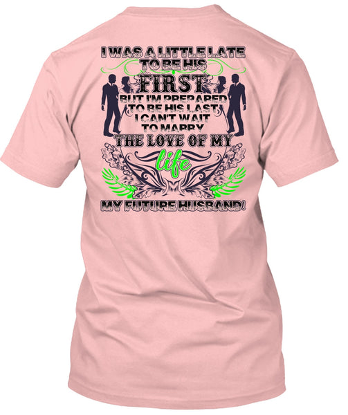 Marry The Love Of My Life T Shirt, Being A Husband T Shirt