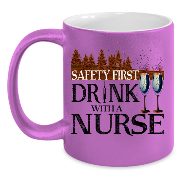 Awesome Nurse Coffee Mug, Safety First Drink With A Nurse Accent Mug