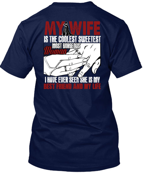 My Wife Is The Coolest T Shirt, Best Friend And My Life T Shirt