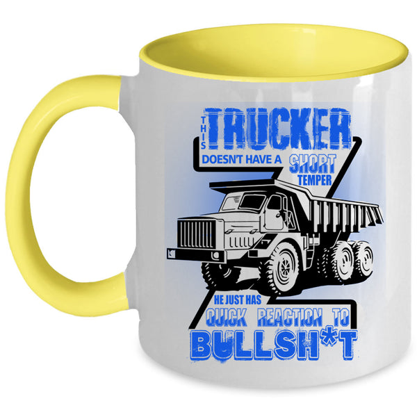 Cool Truck Coffee Mug, This Trucker Doesn't Have A Short Temper Accent Mug