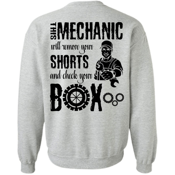I Love Mechanic T Shirt, This Mechanic Will Remove Your Shorts Sweatshirt