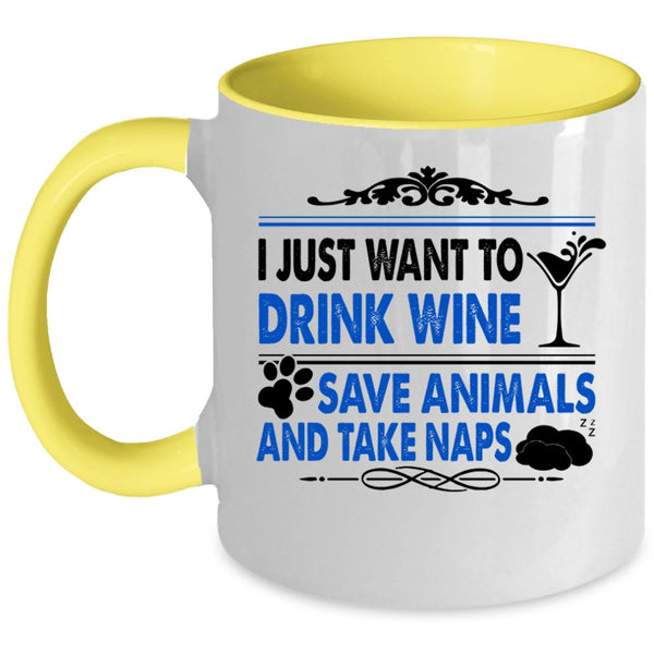 Funny Wine Drinker Coffee Mug, I Just Want To Drink Wine Save Animals Accent Mug
