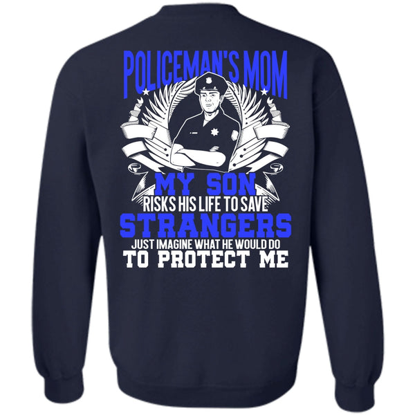 My Son Risks His Life T Shirt, Being A Police Sweatshirt