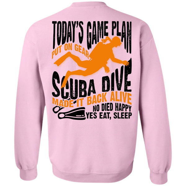 I Love Diving T Shirt, Today's Game Plan Sweatshirt