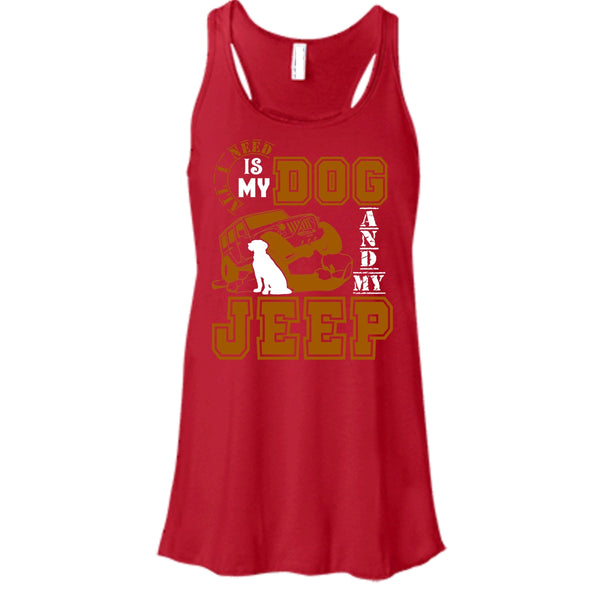 All I Need Is My Dog T Shirt, And My Jeep T Shirt, Cool T Shirt