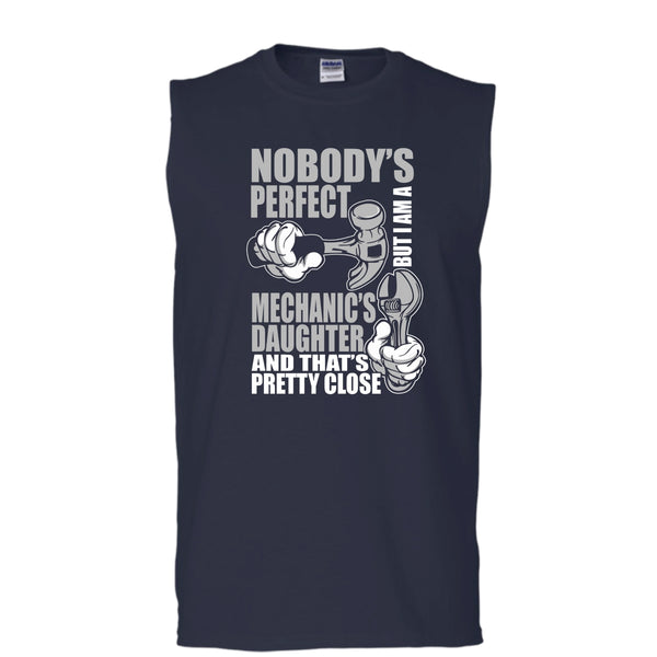 Nobody Perfect T Shirt, But I'm A Mechanic's Daughter T Shirt, Cool T Shirt (Men's Cotton Sleeveless)