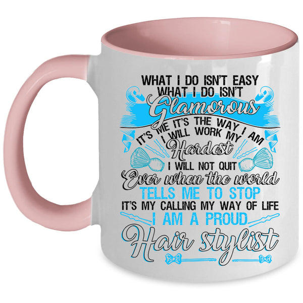 It's My Calling Coffee Mug, I Am A Proud Hair Stylist Accent Mug