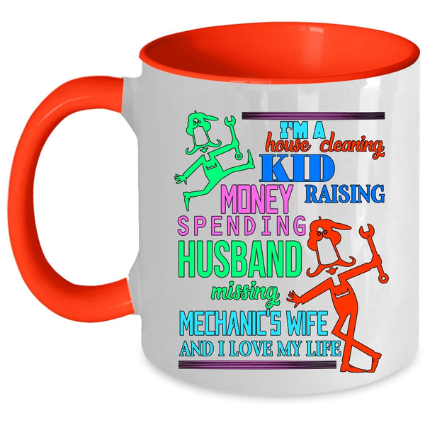 I Love My Life Coffee Mug, I'm A Mechanic's Wife Accent Mug