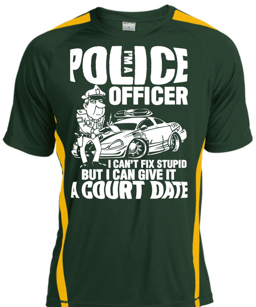 I'm A Police Officer T Shirt, I Can't Fix Stupid T Shirt, Cool Shirt