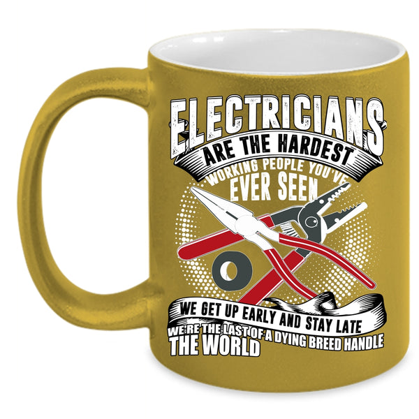 Electricians Are The Hardest Working Coffee Mug, Cool Job Title Coffee Cup
