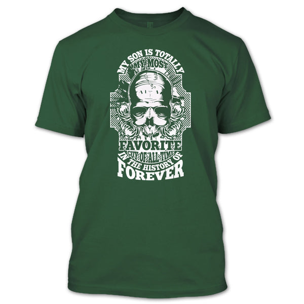 My Son T Shirt, My Most Favorite Guy Of All Time T Shirt