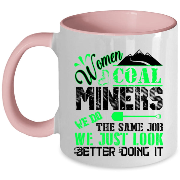 Cool Gift For Wife Coffee Mug, Women Coal Miners Accent Mug