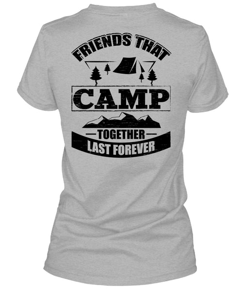 Friend That Camp Together Last Forever T Shirt, I Love Camping T Shirt