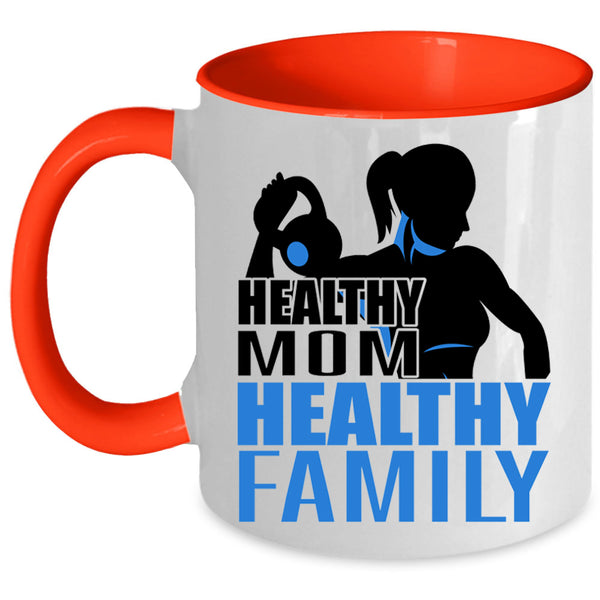 Best Gift For Mother's Day Coffee Mug, Healthy Mom Healthy Family Accent Mug