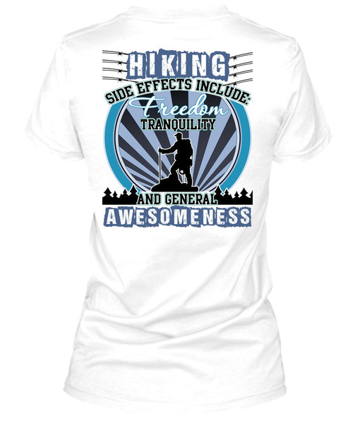 Hiking Side Effects Include T Shirt, I Love Hiking T Shirt