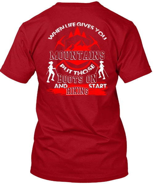 Start Hiking T Shirt, When Life Gives You Mountains T Shirt