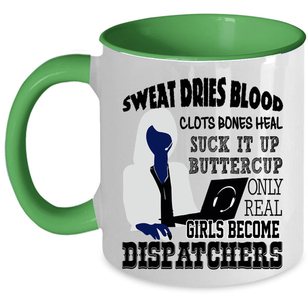 Cool Girls Coffee Mug, Only Real Girls Become Dispatchers Accent Mug